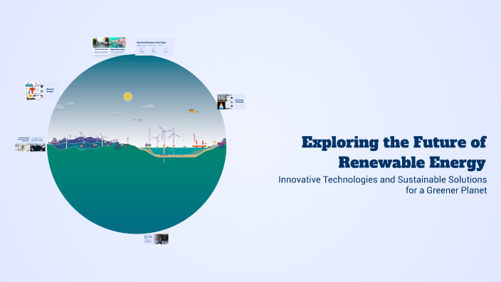 Exploring the Future of Renewable Energy by Ixchel JB on Prezi