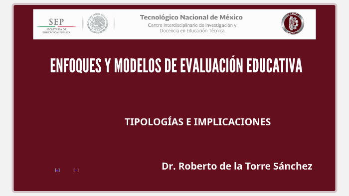 Enfoques y modelos de evaluación educativa by Roberto de la Torre on Prezi