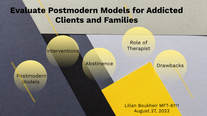 Evaluate Postmodern Models For Addicted Clients and Their Families by ...