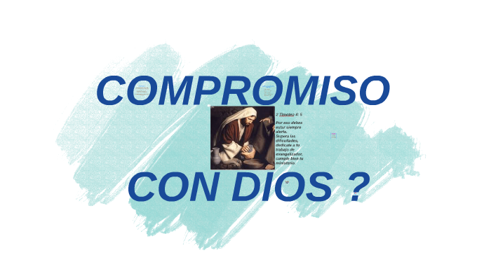 COMPROMISO CON DIOS by Francisca Escamilla on Prezi