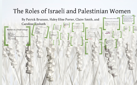 The Roles of Israeli and Palestinian Women by Patrick Brunson on Prezi