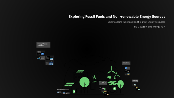 Exploring Fossil Fuels and Non-renewable Energy Sources by Hong Kun Wu ...