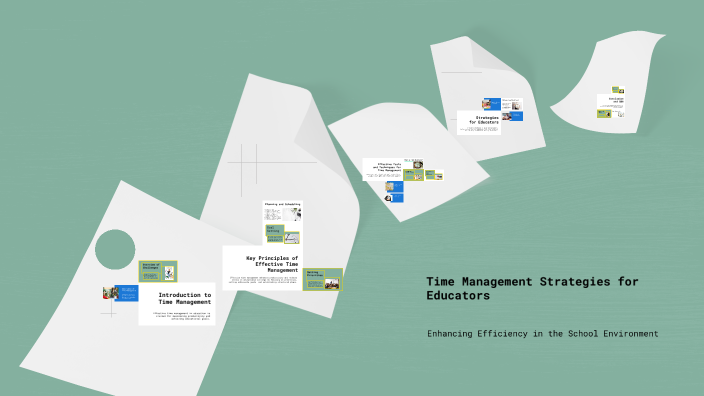 Time Management Strategies for Educators by zi ni on Prezi