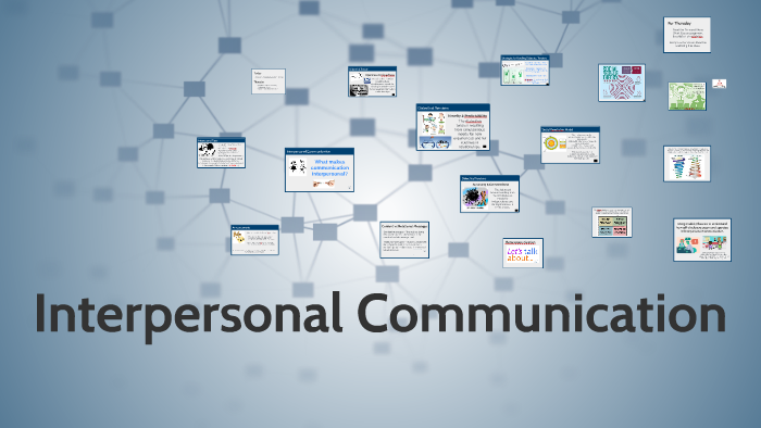 Interpersonal Communication by Mary Knickerbocker on Prezi