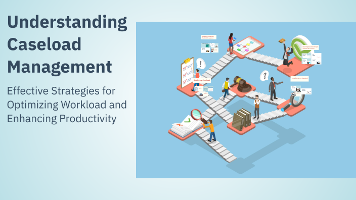 Case Load Segmentation Understanding Caseload Management by Janine Hayes on Prezi