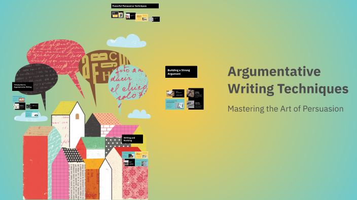 Argumentative Writing Techniques by JEZELL LYN PORTE on Prezi