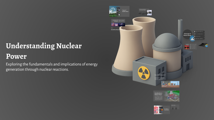 Understanding Nuclear Power by Jayden Facey on Prezi