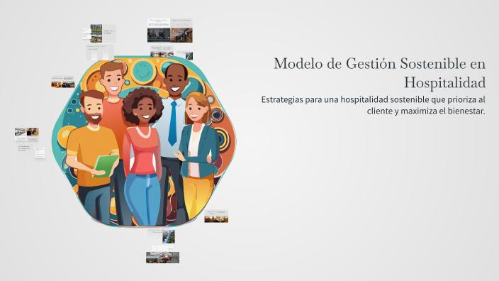 Modelo de Gestión Sostenible en Hospitalidad by Beatriz Juárez on Prezi