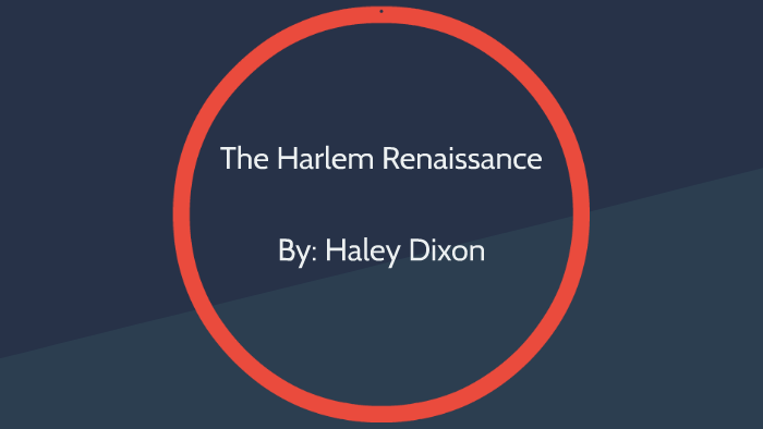 The Harlem Renaissance by Haley Dixon on Prezi