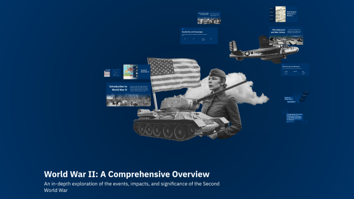 World War II: A Comprehensive Overview by War Blac on Prezi