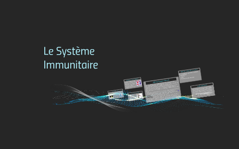Le Système Immunitaire by Carmen Huynh on Prezi