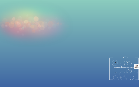 Teaching Students with ADHD by on Prezi