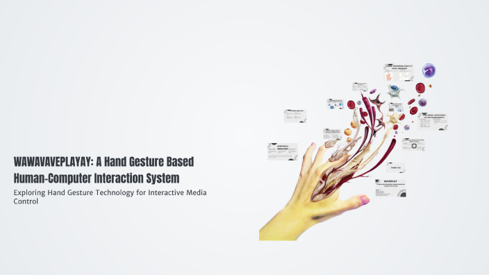 WAWAVAVEPLAYAY: A Hand Gesture Based Human-Computer Interaction System ...