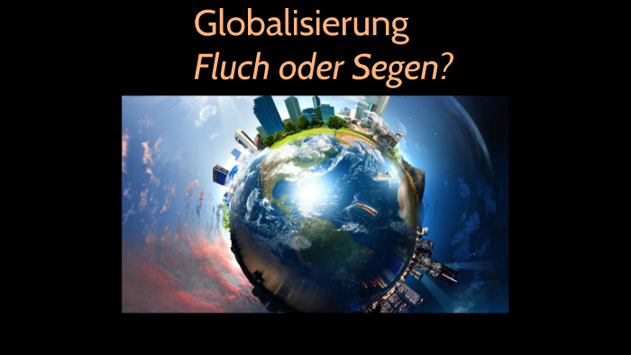 Globalisierung By Fabian Orth On Prezi