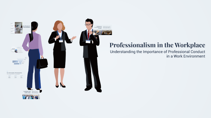 Professionalism in the Workplace by Dane Koch on Prezi
