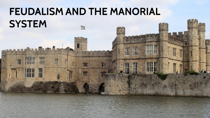 FEUDALISM AND THE MANORIAL SYSTEM by Rocío Torres on Prezi