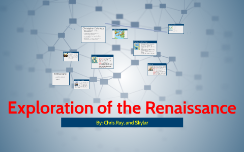 Exploration of the Renaissance by skylar vincent on Prezi