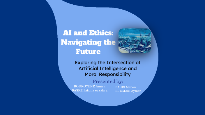 AI and Ethics: Navigating the Future by Marwa Bahri on Prezi
