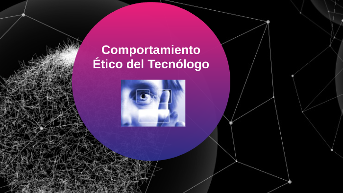 Comportamiento ético del tecnólogo by Miguel Mendizabal on Prezi