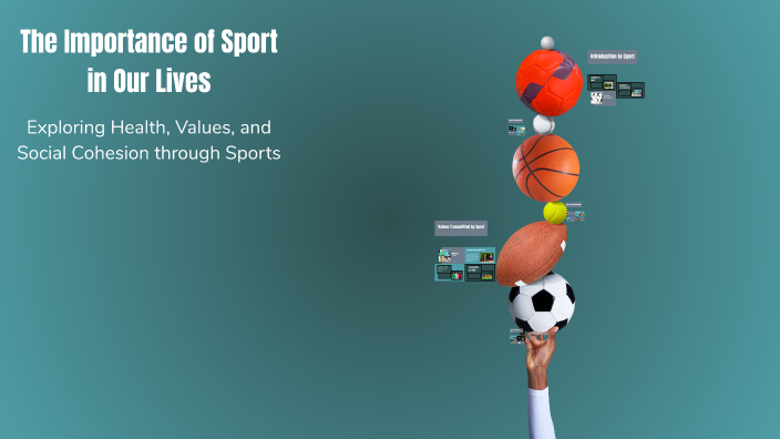 The Importance of Sport in Our Lives by Lilyrose Labelle on Prezi