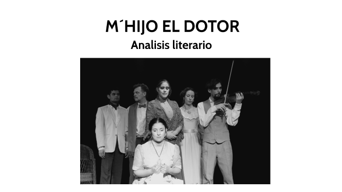 M´hijo el dotor by kerin valle on Prezi