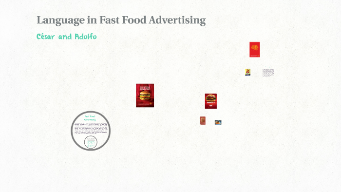 Fast Food Language Language in Fast Food Advertising by on Prezi