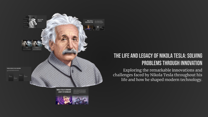 The Life and Legacy of Nikola Tesla: Solving Problems Through ...