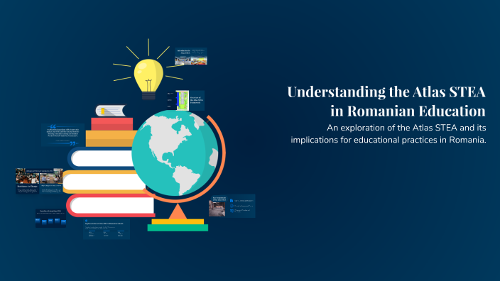 Alex Vonica Understanding the Atlas STEA in Romanian Education by vonica alex on Prezi