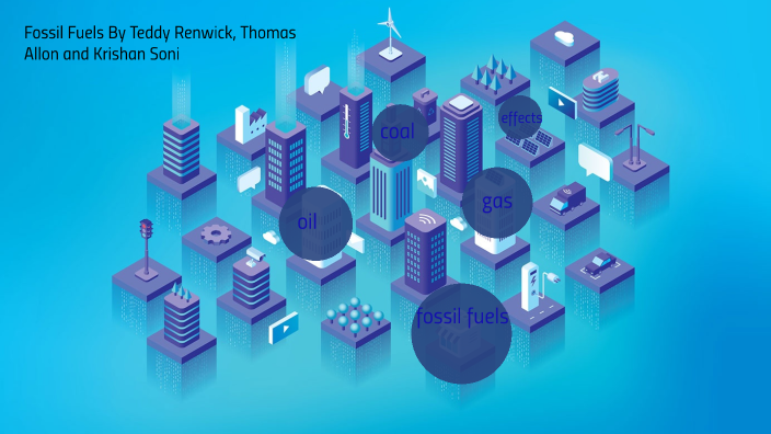 Fossil Fuels by Thomas Allon on Prezi