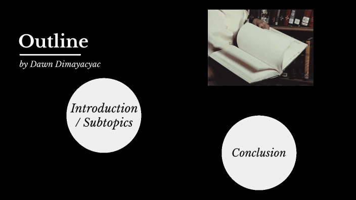 Outline by Dawnyyy on Prezi