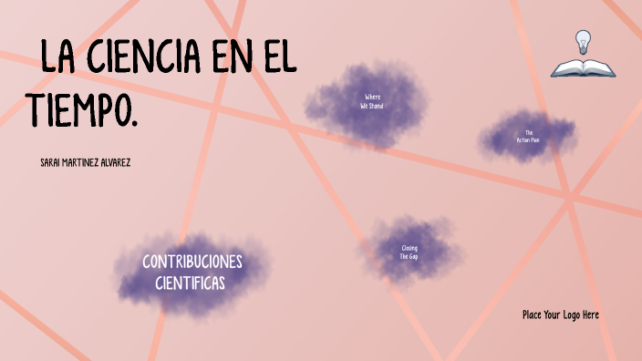 LA CIENCIA EN EL TIEMPO by Sarai Martinez Alvarez on Prezi