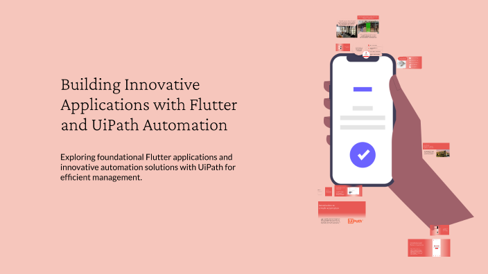 Building Innovative Applications with Flutter and UiPath Automation by ...