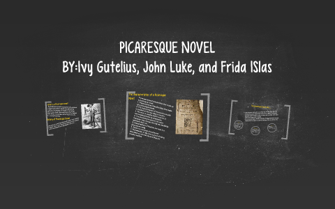 PICARESQUE NOVEL by Frida Islas on Prezi