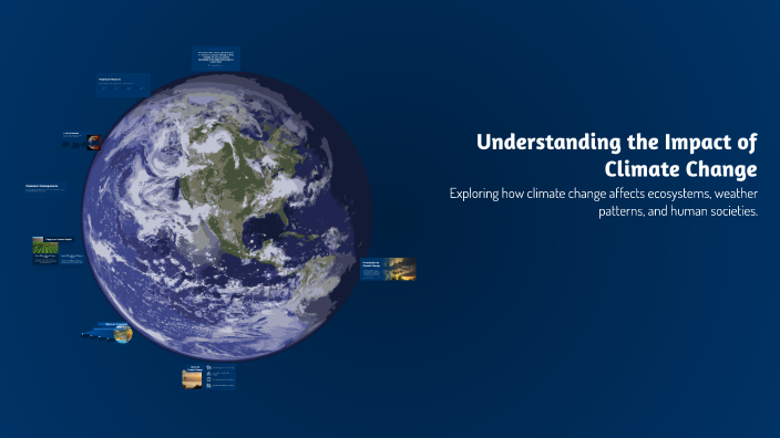 Understanding the Impact of Climate Change by man too on Prezi