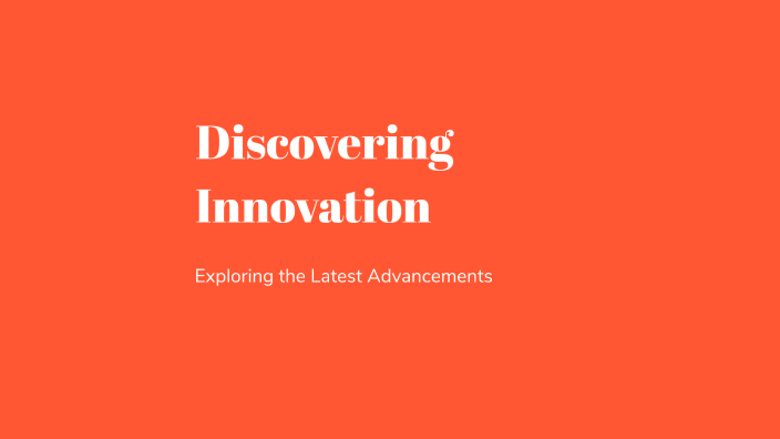 Discovering Innovation by Hunter Williams on Prezi