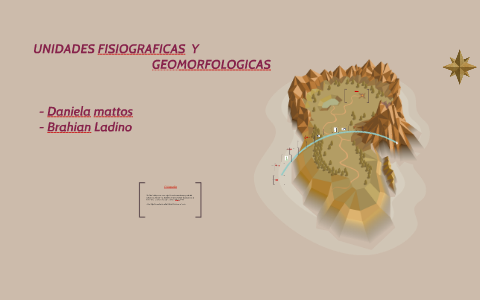 UNIDADES FISIOGRAFICAS Y GEOMORFOLOGICAS by daniela mattos on Prezi