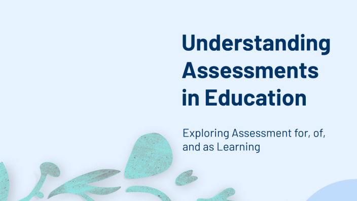 Understanding Assessments in Education by Melissa Finlay on Prezi