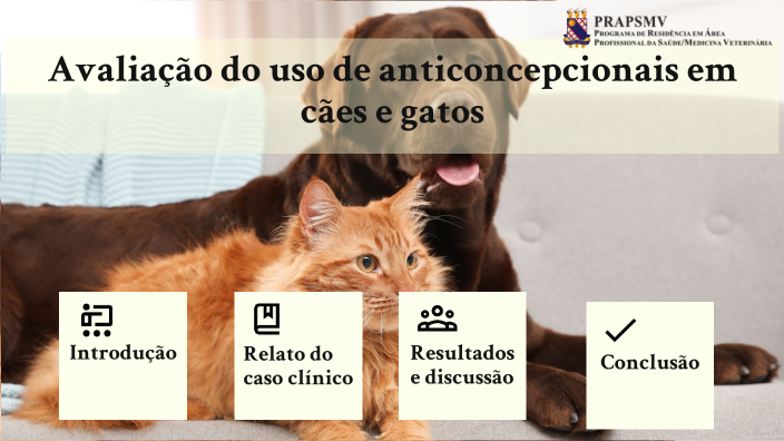 Avaliação do uso de anticoncepcionais em cães e gatos by Amanda Bricio ...