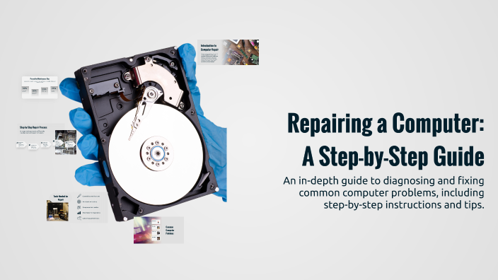 Repairing a Computer: A Step-by-Step Guide by Jaran Goar on Prezi