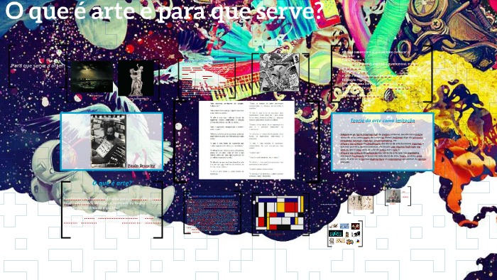 O que é arte e para que serve? by Greicy Bileski on Prezi