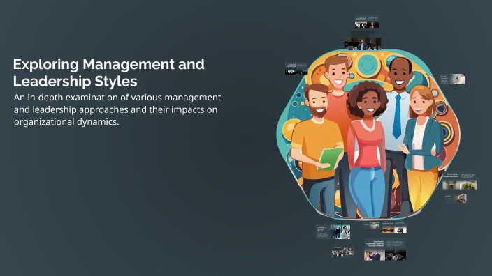 Exploring Management and Leadership Styles by Surati M on Prezi