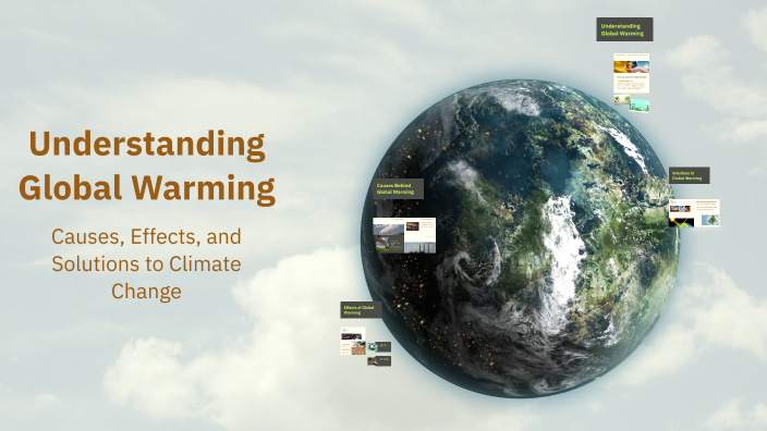 Understanding Global Warming by Stephanie Kianne on Prezi