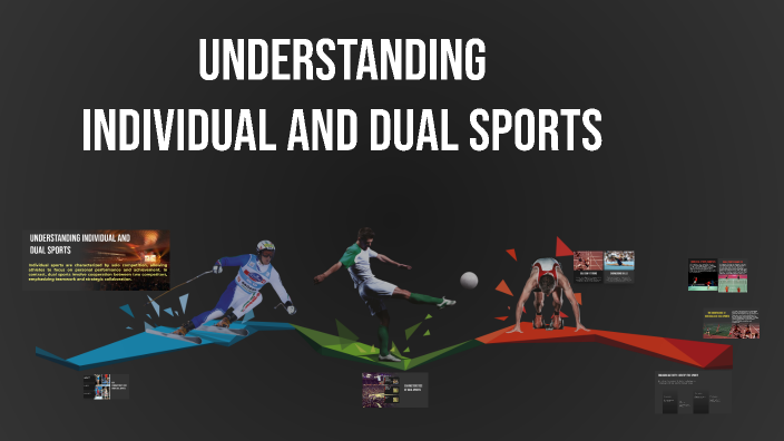 Understanding Individual and Dual Sports by Joy Bongado on Prezi