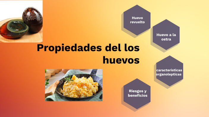 PROPIEDADES DE LOS HUEVOS by Monse Torrejon Maturana on Prezi