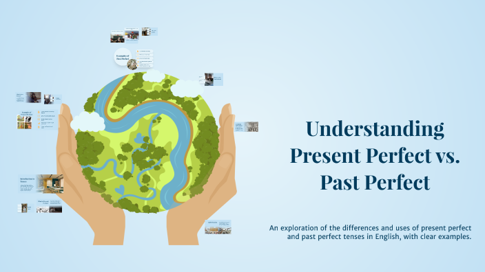 Understanding Present Perfect vs. Past Perfect by Camila Giazzi on Prezi