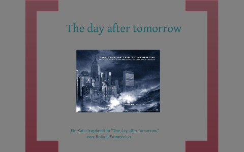 The day after tomorrow by Deborah Söll on Prezi