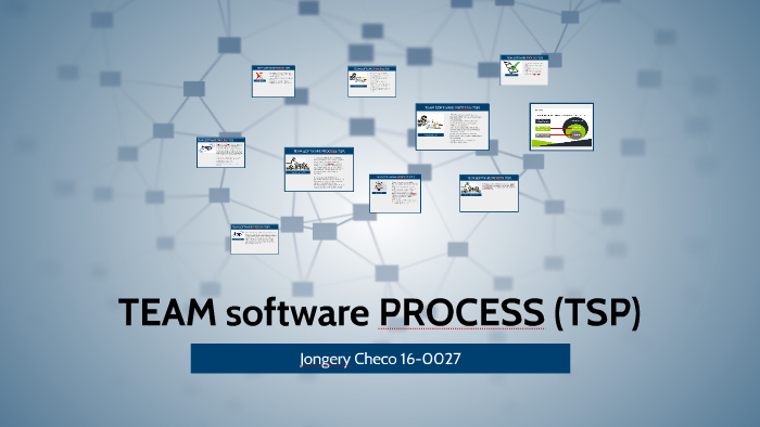 TEAM software PROCESS (TSP) by Jongery Checo on Prezi
