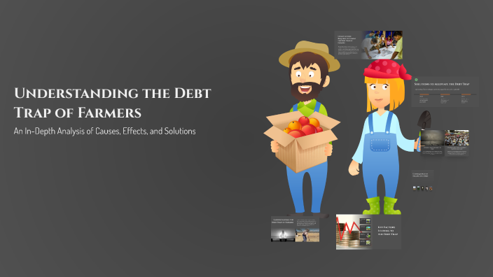 Understanding the Debt Trap of Farmers by TRISHAN BISWAS on Prezi