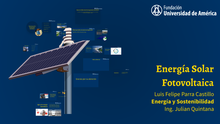 Energía Solar Fotovoltaica by luis felipe parra castillo on Prezi