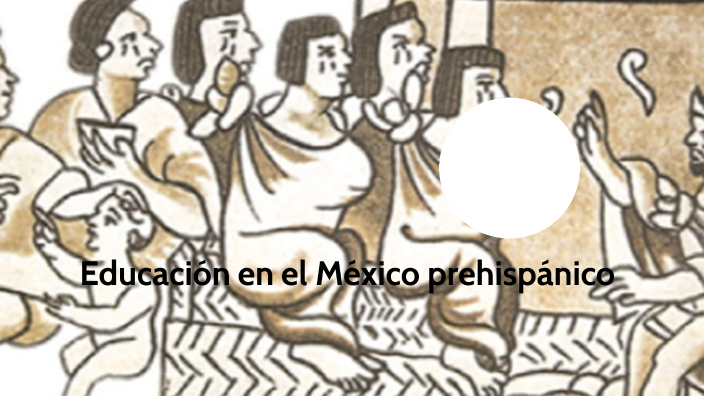 La Educacion En Mexico El Mexico Prehispanico eroppa.com